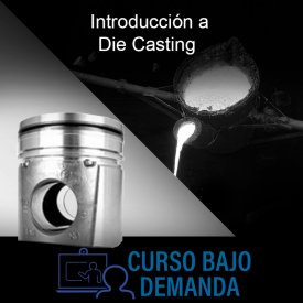 Introducción a Die Casting | Bajo Demanda