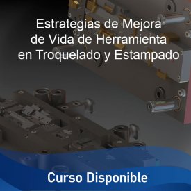 Estrategias de Mejora de Vida de Herramienta en Troquelado y Estampado &#8211; Curso Disponible