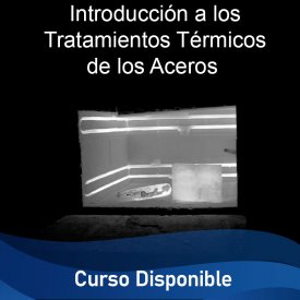 Introducción a los Tratamientos Térmicos de los Aceros &#8211; Curso Disponible