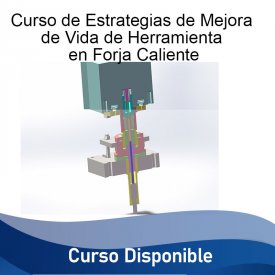 Estrategias de Mejora de Vida de Herramienta en Forja Caliente &#8211; Curso Disponible