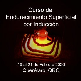 Endurecimiento Superficial por Inducción | 19 al 21 de Febrero, 2020 &#8211; Querétaro, QRO
