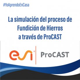 La simulación del proceso de Fundición de Hierros a través de ProCAST