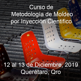 Metodología de Moldeo por Inyección Científico &#8211; 12 al 13 de Diciembre, 2019 &#8211; Querétaro, Qro.