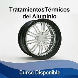 Tratamientos Térmicos del Aluminio &#8211; Curso Disponible