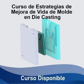 Estrategias de Mejora de Vida de Molde en Die Casting &#8211; Curso Disponible